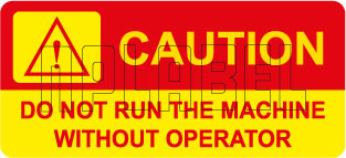 570572 Caution - Do not run Machine Labels 570572 Caution - Do not run Machine Labels
