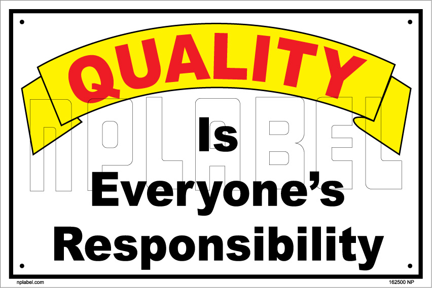 https://www.nplabel.com/images/products_gallery_images/162500A_Quality_is_Responsibility_Name_Plate_Signs_.jpg